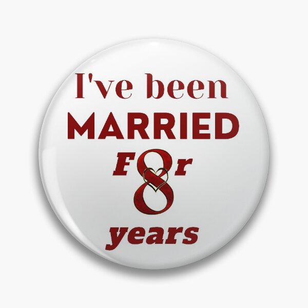 Item preview, I've been married for 8 years designed and sold by DijaMar.