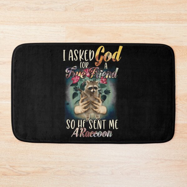 Item preview, I Asked God For A True Friend So He Sent Me A Raccoon designed and sold by BaseStore.