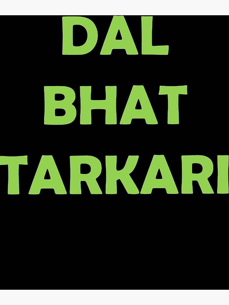 "DAL BHAT TARKARI" Poster for Sale by TyriqueGibson | Redbubble