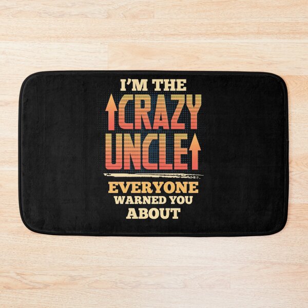 Item preview, I'm The Crazy Uncle Everyone Warned You About designed and sold by BaseStore.