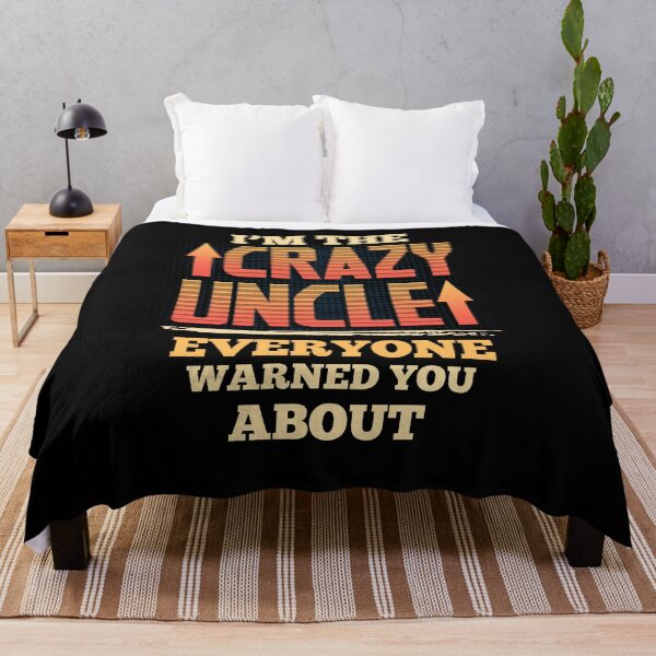 Item preview, I'm The Crazy Uncle Everyone Warned You About designed and sold by BaseStore.