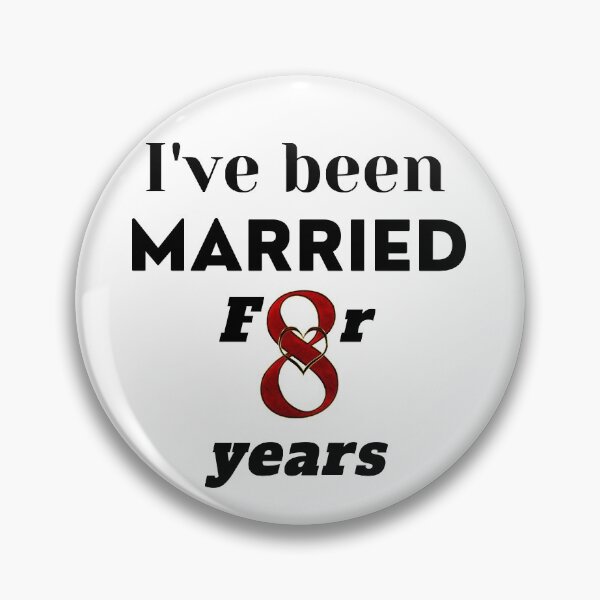 Item preview, I've been married for 8 years designed and sold by DijaMar.
