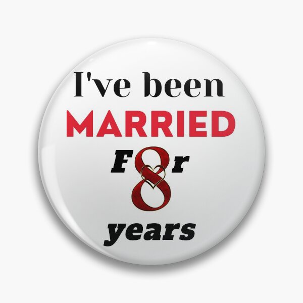 Item preview, I've been married for 8 years designed and sold by DijaMar.