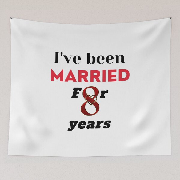 Item preview, I've been married for 8 years designed and sold by DijaMar.