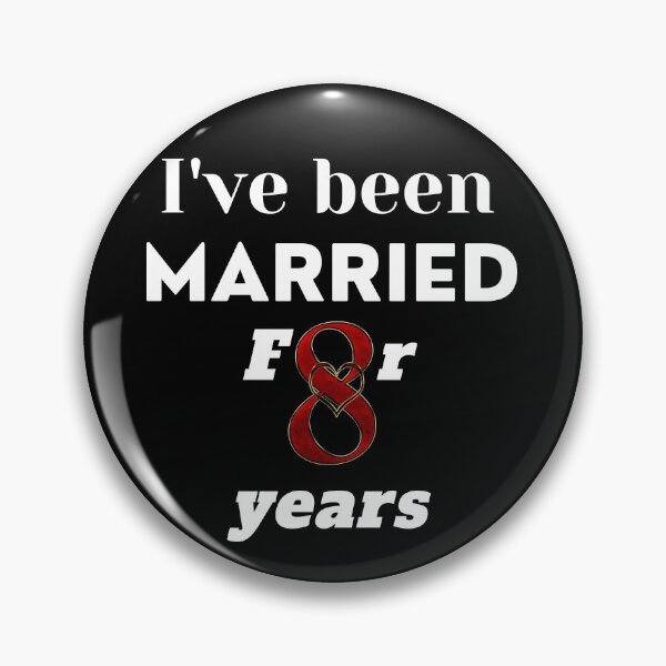 Item preview, I've been married for 8 years designed and sold by DijaMar.