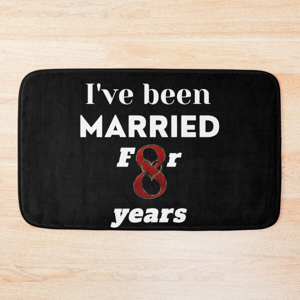 Item preview, I've been married for 8 years designed and sold by DijaMar.