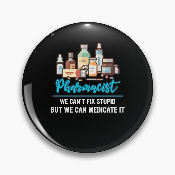 Item preview, Pharmacist We Can't Fix Stupid But We Can Medicate It designed and sold by BaseStore.