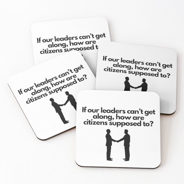 Item preview, If our leaders can't get along, how are citizens supposed to? designed and sold by travelnerd.