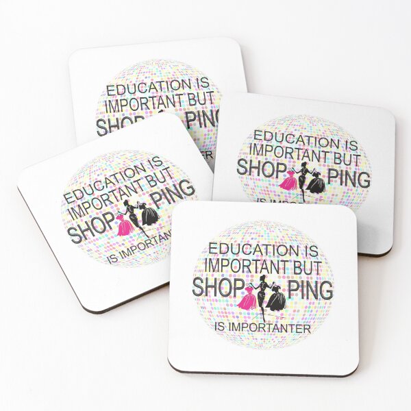 Item preview, Education Is Important But Shopping Is Importanter designed and sold by luvmhykdesigns.
