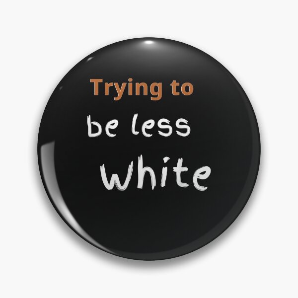 Artikelvorschau, TRYING TO BE LESS WHITE, CORPORATE TRAINING, WOKE T-Shirt entworfen und verkauft von Lukifo-Caster.
