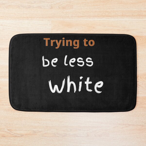 Artikelvorschau, TRYING TO BE LESS WHITE, CORPORATE TRAINING, WOKE T-Shirt entworfen und verkauft von Lukifo-Caster.