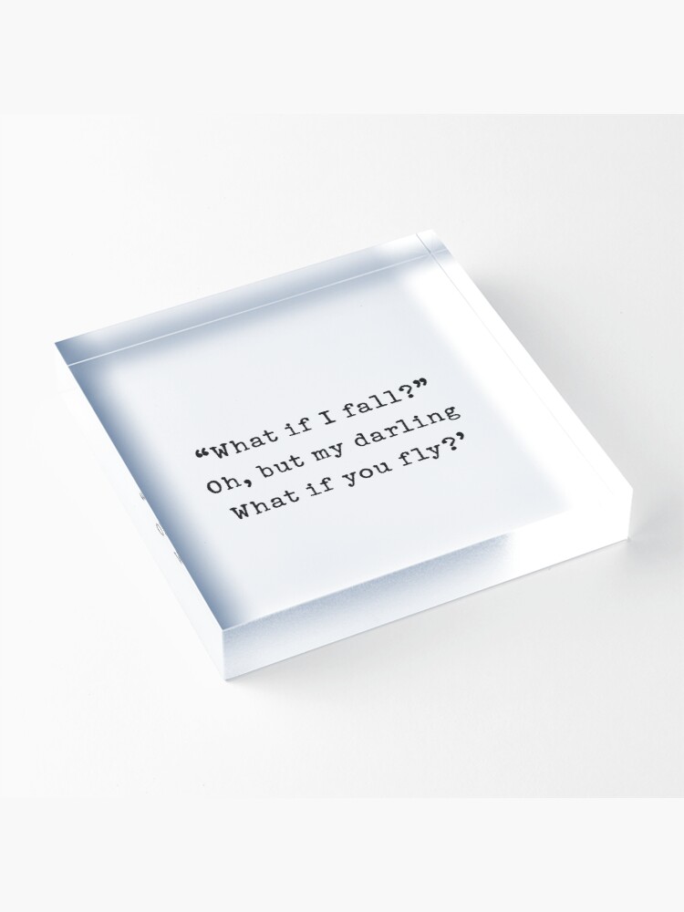 Alternate view of Oh but my darling what if you fly? Acrylic Block
