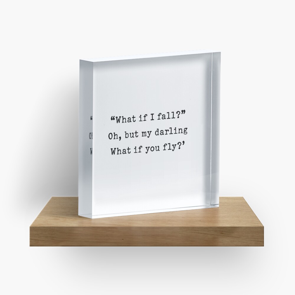 Oh but my darling what if you fly? Acrylic Block