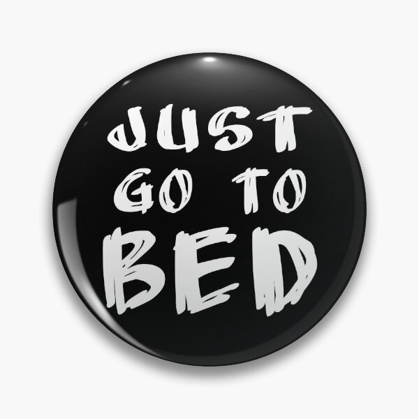 Item preview, Just Go to Bed - Messy Handwritten Typography for someone overworked and sleep deprived designed and sold by LoveLifeRandom.