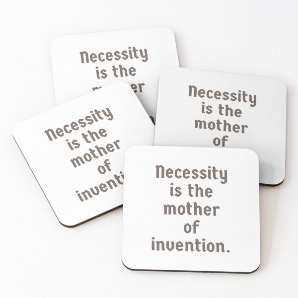 Item preview, Necessity is the mother of Invention. designed and sold by Blaze111.