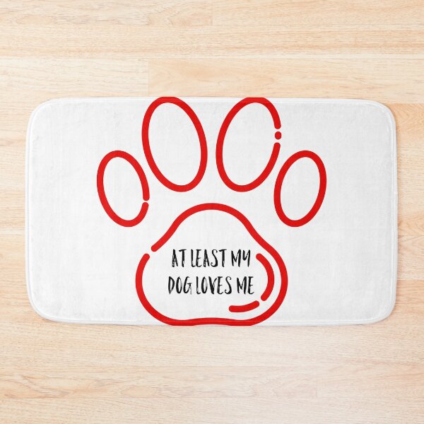 Item preview, At least my dog loves me designed and sold by GAR5.