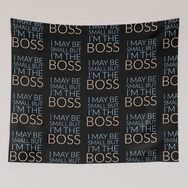 Item preview, I may be small but I'm the boss. Boy designed and sold by thekidsprint.