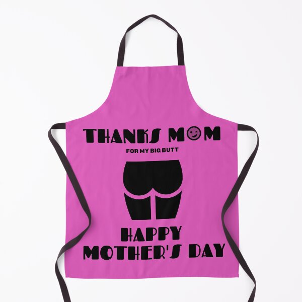 Item preview, Mother's Day Sarcasm Thanks Big Butt designed and sold by TrackinDaTrends.
