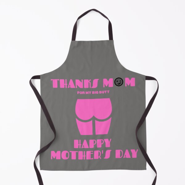 Item preview, Mother's Day Sarcasm Thanks Big Butt designed and sold by TrackinDaTrends.