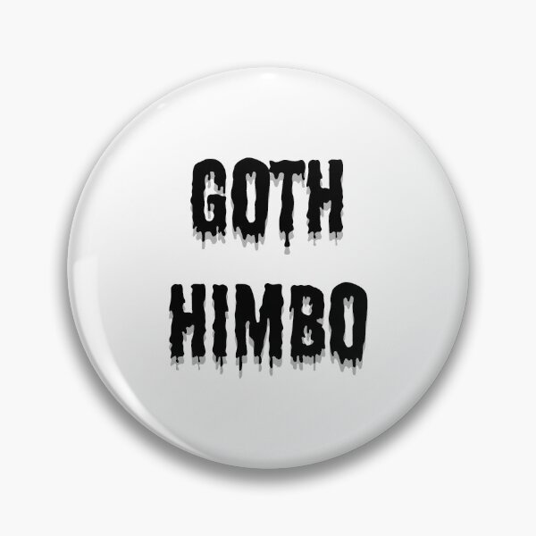 Goth Himbo (White) Pin
