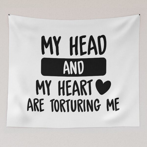 Item preview, My Head And My Heart Are Torturing Me designed and sold by FilipeFerreira.