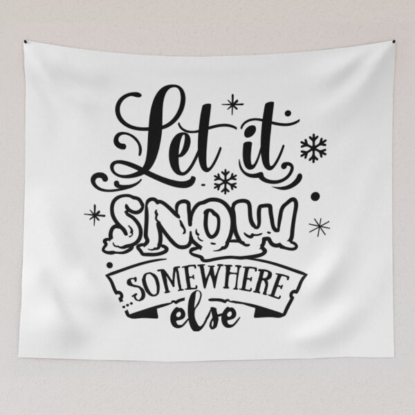 Item preview, Let It Snow Somewhere Else  designed and sold by FajardoGrace.