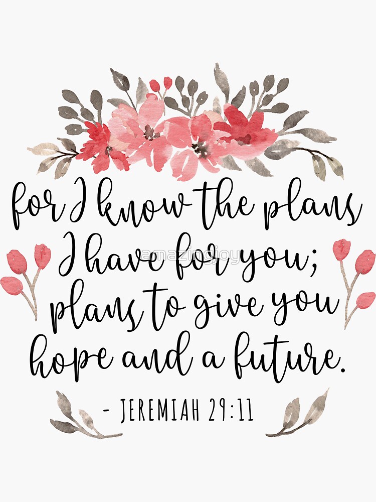 For I Know The Plans - Jeremiah 29 11 Floral Sticker for Sale by  amazingjoy