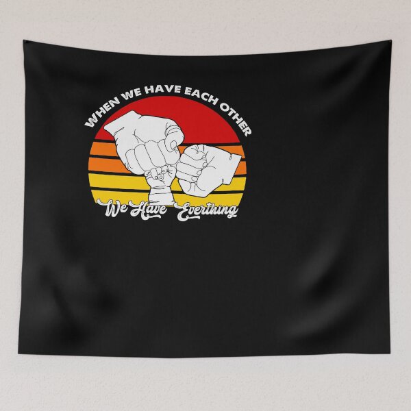 Item preview, When we have each other, we have everthing designed and sold by DuongBui.