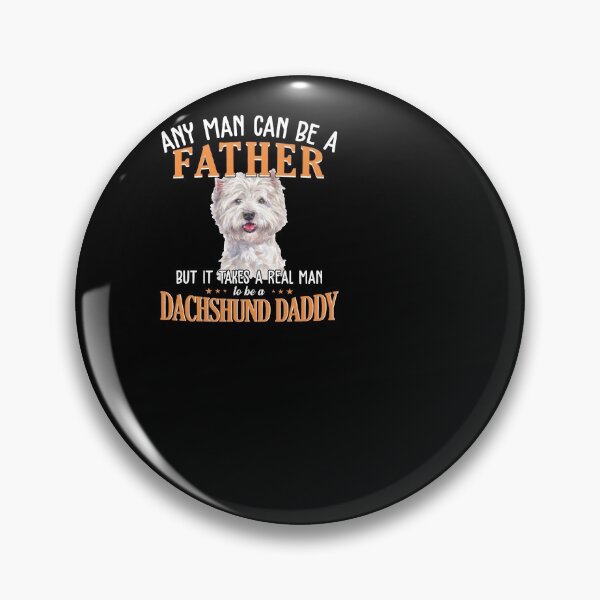 Artikelvorschau, Any man can be a father but it takes a real man to be a dachshund Daddy entworfen und verkauft von HungDesigner.