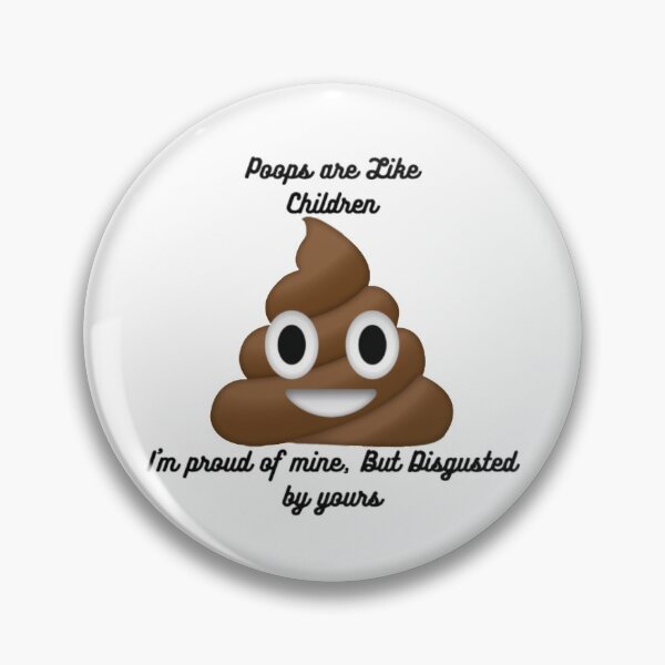 Item preview, Poops are Like Children Funny Meme Joke Design designed and sold by TheHappyK.