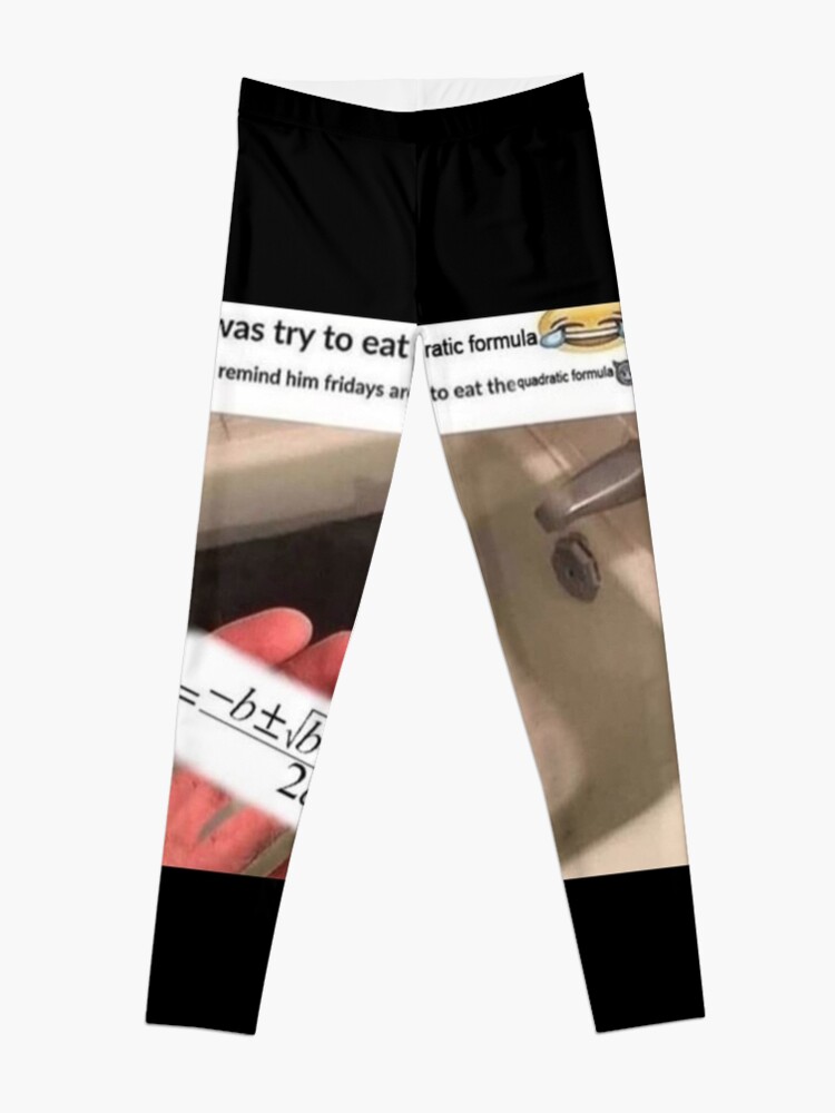 HE WAS TRYING TO EAT THE QUADRATIC FORMULA Leggings for Sale by Hunters11