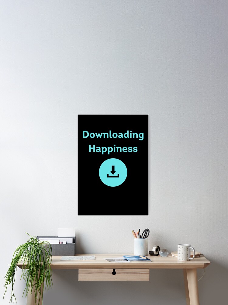Thumbnail 2 of 3, Poster, Downloading Happiness designed and sold by Promedia.