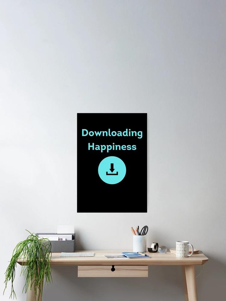 Thumbnail 2 of 3, Poster, Downloading Happiness designed and sold by Promedia.