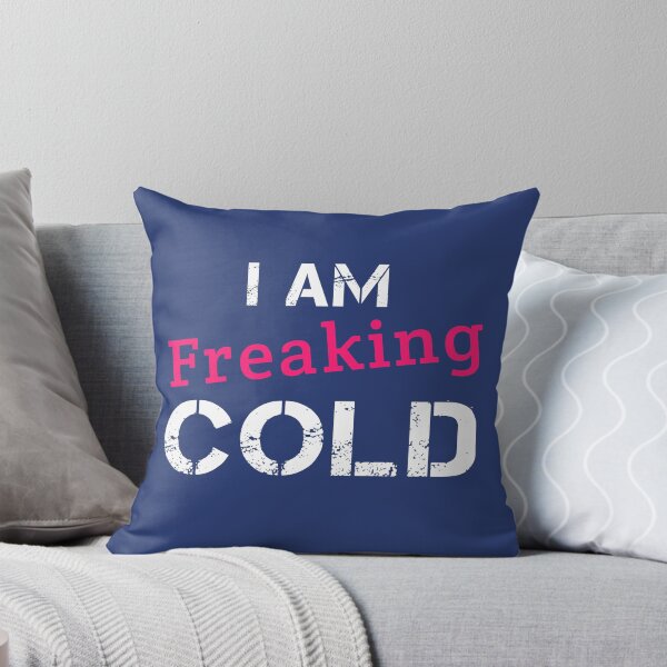 Item preview, I am Freaking Cold designed and sold by trendism.