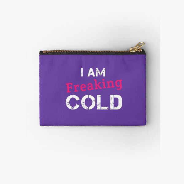 Item preview, I am Freaking Cold designed and sold by trendism.