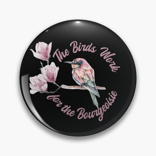 Item preview, The Birds Work for the Bourgeoisie, Funny Viral designed and sold by Chic Threads Shop.