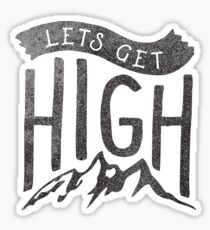Lets Get High Sticker