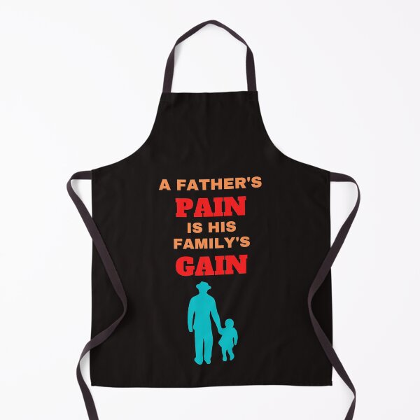 Item preview, A Father's Pain Is His Family's Gain designed and sold by ProBatavian.