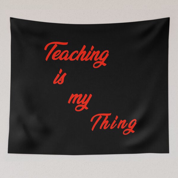 Item preview, Teaching Is My Thing designed and sold by Lartheviking.