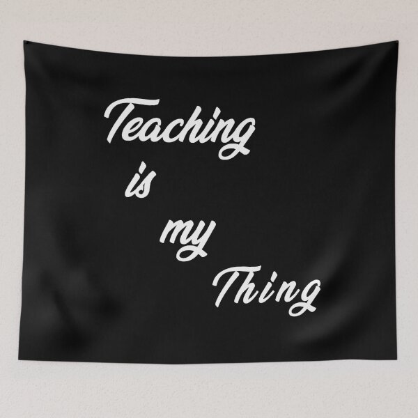 Item preview, Teaching Is My Thing designed and sold by Lartheviking.