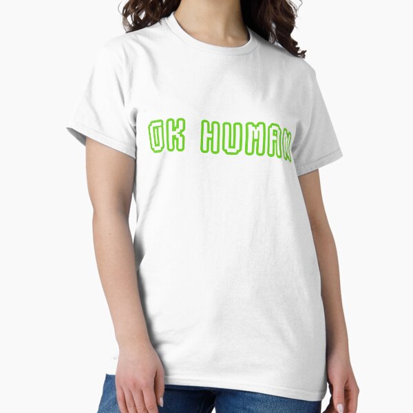 Item preview, Ok Human designed and sold by ViewerEqualsPhoton.