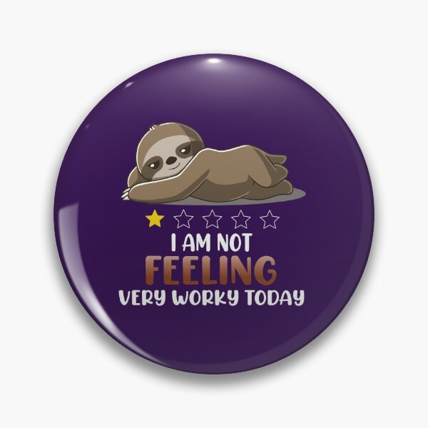 Item preview, Not Feeling very Worky today sloth gift idea designed and sold by BRtisticDesigns.