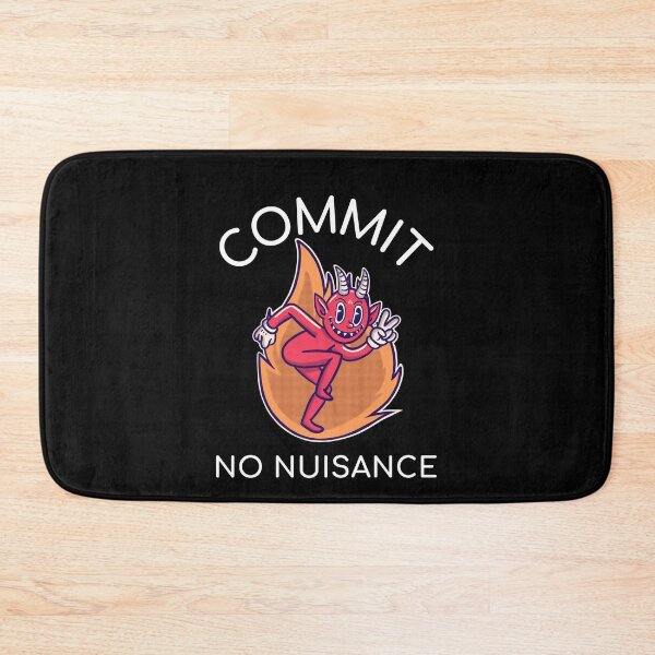 Item preview, Commit No Nuisance designed and sold by greenchimp.