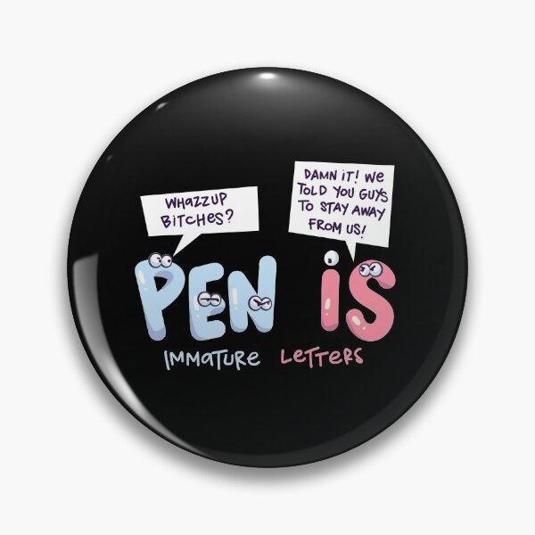 Item preview, Pen Is Immature Letters Gift designed and sold by TTFMerch.