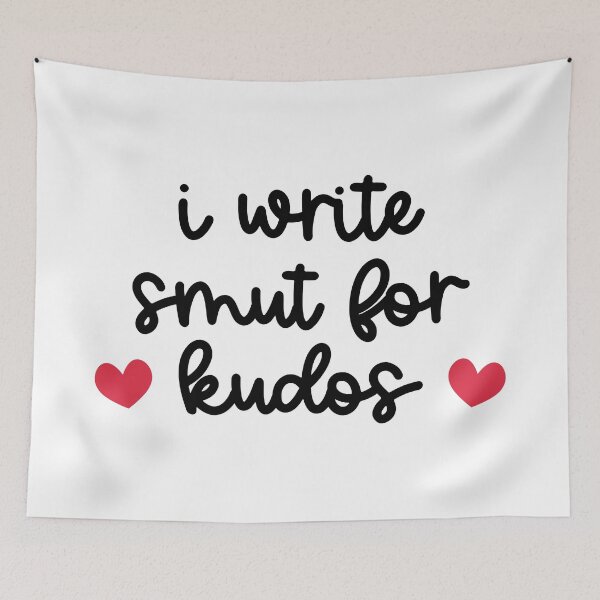 Item preview, I Write Smut For Kudos designed and sold by ketrena.