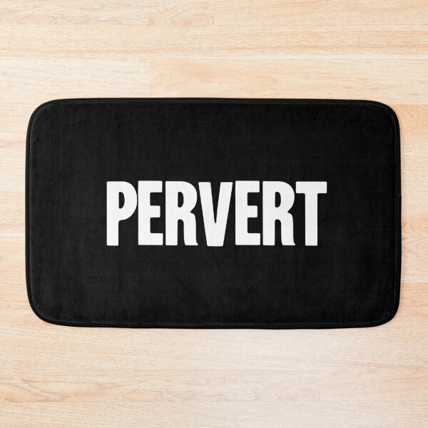 Item preview, Pervert designed and sold by Good-Looking Corpse.