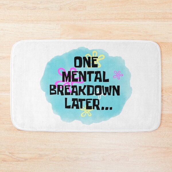 Item preview, One mental breakdown later- Psychology Design designed and sold by Psychologist's Inventory.