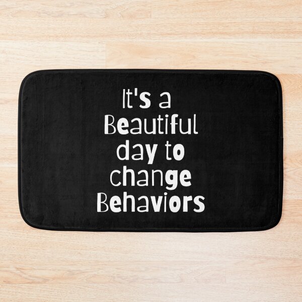 Item preview, It's a beautiful day to change behaviors - Psychology Design designed and sold by Psychologist's Inventory.
