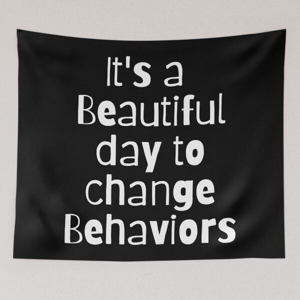 Item preview, It's a beautiful day to change behaviors - Psychology Design designed and sold by Psychologist's Inventory.