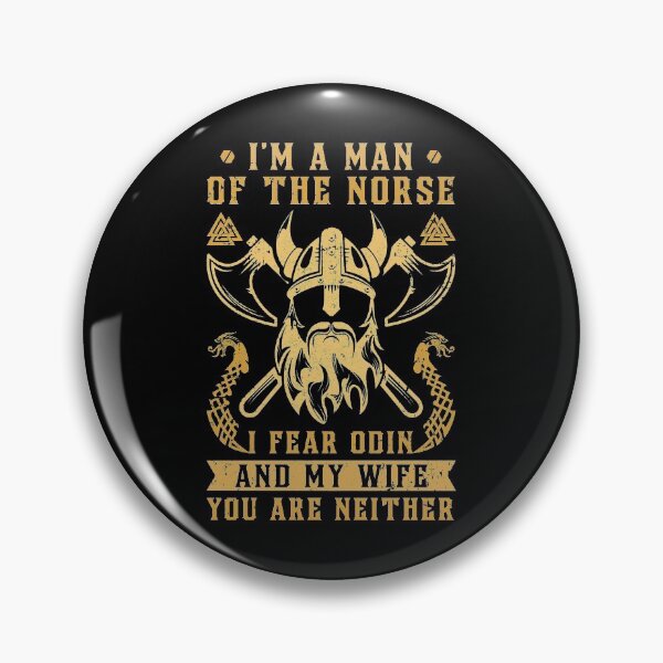 Item preview, Viking I Am The Man Of The Norse I Fear Odin And My Wife designed and sold by DanielleNicolet.